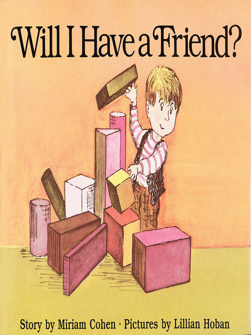 Title details for Will I Have a Friend? by Miriam Cohen - Available